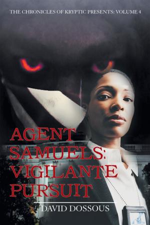 Cover of the book Agent Samuels: Vigilante Pursuit by Anthony J. Enciso