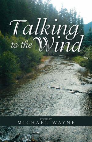 Cover of the book Talking to the Wind by Carole A. Powell