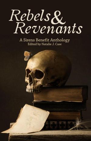 Cover of the book Rebels & Revenants by KC Riley-Gyer