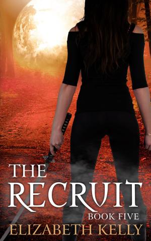Cover of the book The Recruit (Book Five) by E.A. Weston