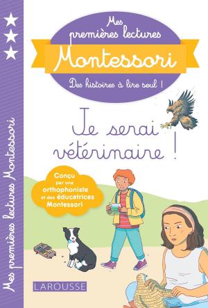 Cover of the book Mes premières lectures Montessori, Je serai vétérinaire by Jean de La Fontaine