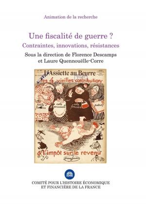 Cover of the book Une fiscalité de guerre ? by Laure Quennouëlle-Corre