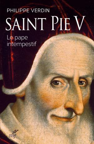 Cover of the book Saint Pie V. Le pape intempestif by Philippe Petit