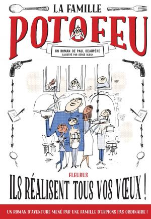 Cover of the book La famille Potofeu - Ils réalisent tous vos vœux ! by Juliette Parachini-Deny, Olivier Dupin