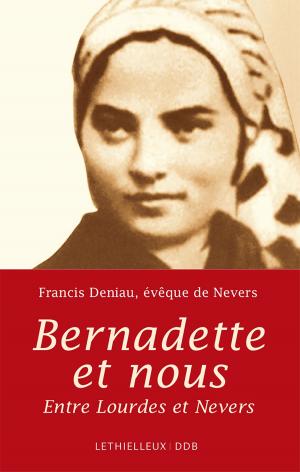 Cover of the book Bernadette et nous by Père Cédric Burgun, Pierre Raffin