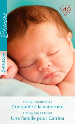 Book cover of Conquête à la maternité - Une famille pour Catrina