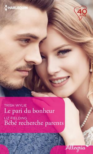 Cover of the book Le pari du bonheur - Bébé recherche parents by Mira Lyn Kelly, Miranda Lee