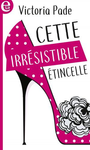 Cover of the book Cette irrésistible étincelle by Penny Jordan