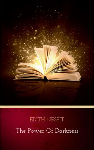 Cover of the book The Power of Darkness by Edith Nesbit