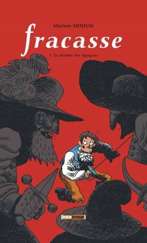 Cover of the book Fracasse - Tome 01 by Philippe Richelle, Dominique Hé, Élise Dupeyrat