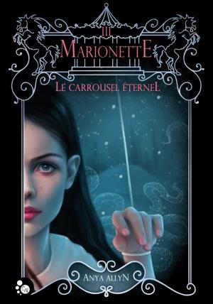 Book cover of Le Carrousel éternel, 3 : Marionette