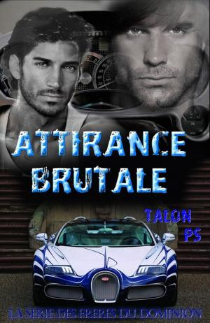 Cover of the book Attirance brutale by Scarlet Blackwell