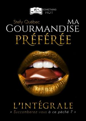 Cover of the book Ma Gourmandise Préférée - L'intégrale by Caroline Costa