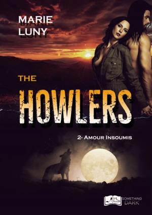 Cover of the book The Howlers, tome 2 : Amour Insoumis by Shelby Kaly