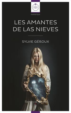 Cover of the book Les Amantes de Las Nieves by Fanny Mertz
