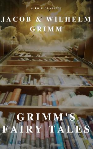 bigCover of the book Grimm's Fairy Tales ( A to Z Classics) by 