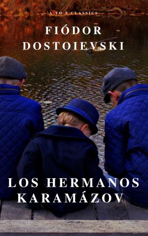 Cover of the book Los hermanos Karamázov: Clásicos de la literatura by Baltasar del Alcázar, A to Z Classics