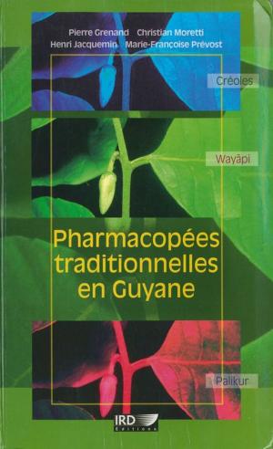 Cover of the book Pharmacopées traditionnelles en Guyane by Hervé Rakoto Ramiarantsoa, Chantal Blanc-Pamard