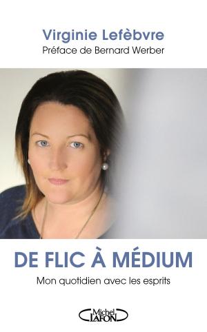 Cover of the book De flic à médium by Bernard Guiraud-chaumeil