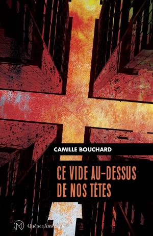 Cover of the book Ce vide au-dessus de nos têtes by Gilles Tibo