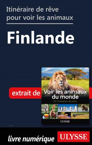 Book cover of Itinéraire de rêve pour voir les animaux - Finlande