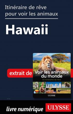 Book cover of Itinéraire de rêve pour voir les animaux - Hawaii