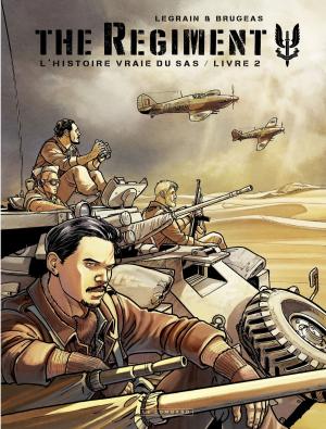 Cover of the book The Regiment - L'Histoire vraie du SAS - tome 2 - Livre 2 by Volante, Giroud, Laurent Galandon