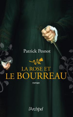 Book cover of La rose et le bourreau