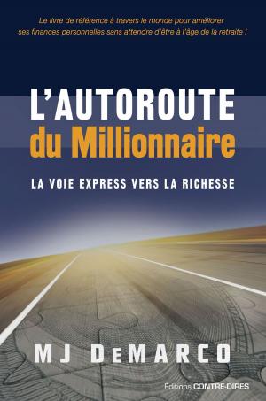 Cover of the book L'autoroute du millionnaire by Louic Ajanic, Docteur Deepak Chopra