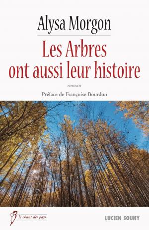 Cover of the book Les Arbres ont aussi leur histoire by Roland Chatard