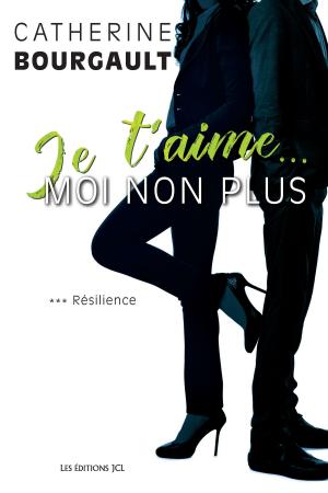 Cover of the book Je t'aime... moi non plus, T.3 by Chantale Côté