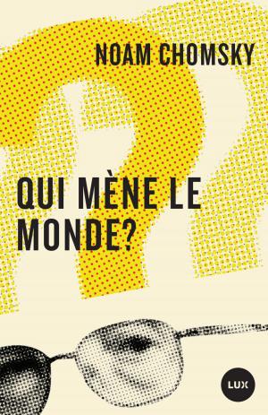 Cover of the book Qui mène le monde? by Glenn Greenwald, Edward Snowden, Jeremy Scahill