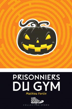 Cover of the book Prisonniers du gym by Alexandre Côté-Fournier