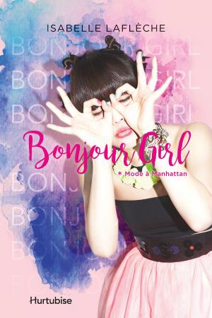 Cover of the book Bonjour Girl - Tome 1 by Hervé Gagnon