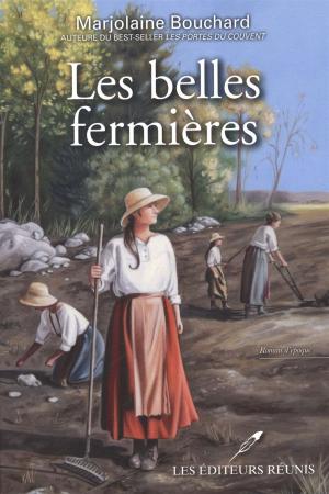 Cover of the book Les belles fermières by Martine Labonté-Chartrand