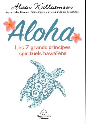 Book cover of Aloha : Les 7 grands principes spirituels hawaïens