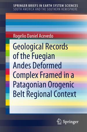 Book cover of Geological Records of the Fuegian Andes Deformed Complex Framed in a Patagonian Orogenic Belt Regional Context