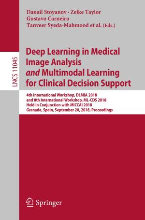Cover of the book Deep Learning in Medical Image Analysis and Multimodal Learning for Clinical Decision Support by Linda O'Riordan