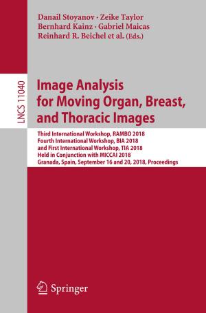 Cover of the book Image Analysis for Moving Organ, Breast, and Thoracic Images by Hossein Hassanpour Darvishi, Pezhman Taherei Ghazvinei, Junaidah Ariffin, Masoud Aghajani Mir