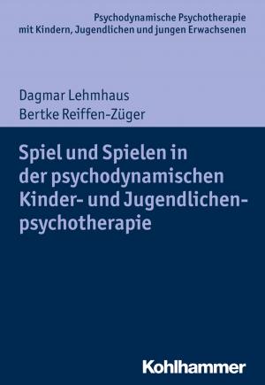 Book cover of Spiel und Spielen in der psychodynamischen Kinder- und Jugendlichenpsychotherapie