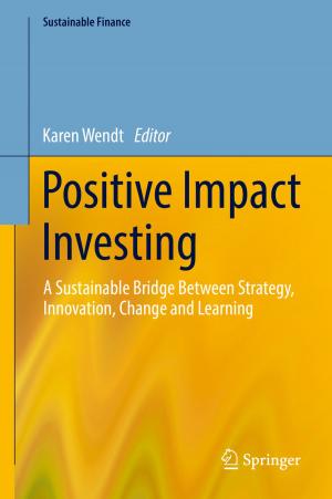 Cover of the book Positive Impact Investing by Ibrahim S. Guliyev, Fakhraddin A. Kadirov, Lev V. Eppelbaum, Akif A. Alizadeh