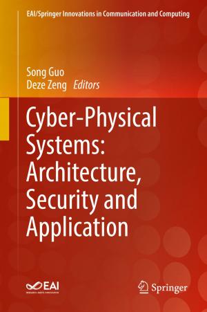 bigCover of the book Cyber-Physical Systems: Architecture, Security and Application by 