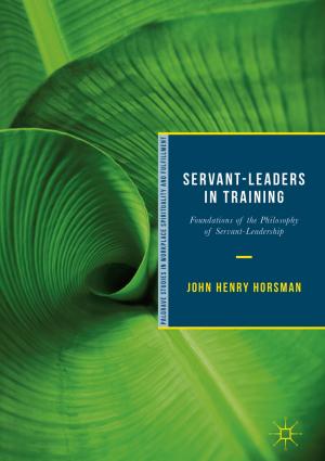 Cover of the book Servant-Leaders in Training by Rajeeb Dey, Goshaidas Ray, Valentina Emilia Balas