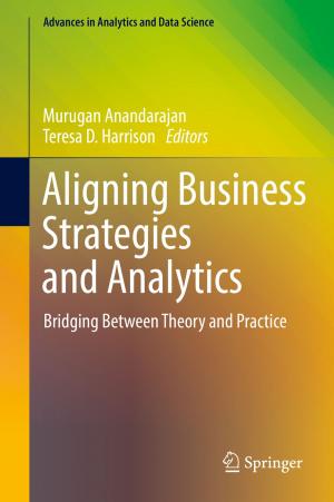Cover of the book Aligning Business Strategies and Analytics by Fábio A. O.  Fernandes, Ricardo J. Alves de Sousa, Mariusz Ptak