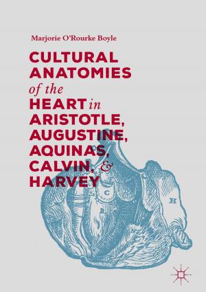Book cover of Cultural Anatomies of the Heart in Aristotle, Augustine, Aquinas, Calvin, and Harvey