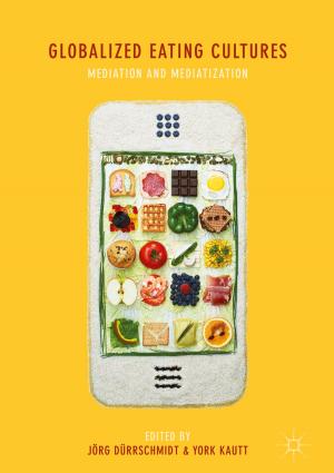Cover of the book Globalized Eating Cultures by Giuseppe D’Aliberti, Marco Longoni, Cristina Motto, Valentina Oppo, Valentina Perini, Luca Valvassori, Simone Vidale