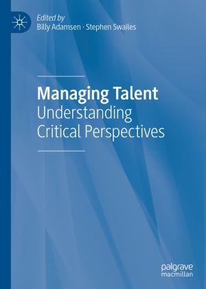 Cover of the book Managing Talent by Uday Shanker Dixit, Manjuri Hazarika, J. Paulo Davim
