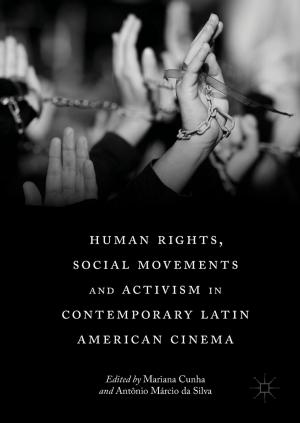 Cover of the book Human Rights, Social Movements and Activism in Contemporary Latin American Cinema by Elizabeth Fife, Francis Pereira, Ann Majchrzak, Qingfei Min