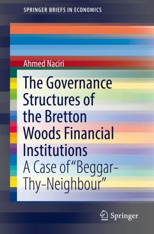 Cover of the book The Governance Structures of the Bretton Woods Financial Institutions by Valeriy Sharapov, Zhanna Sotula, Larisa Kunickaya