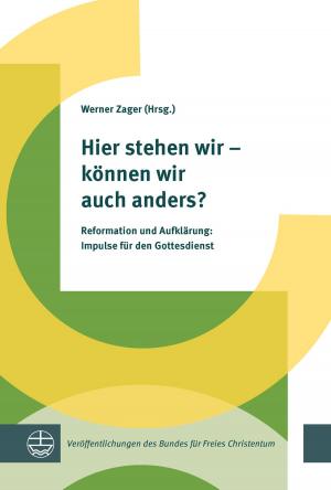 Cover of the book Hier stehen wir – können wir auch anders? by Wilfried Härle